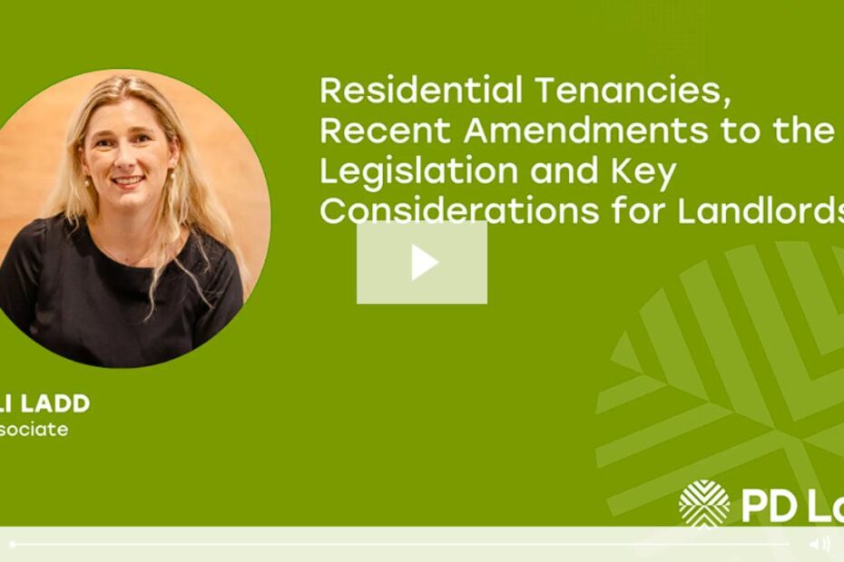 Residential Tenancies, Recent Amendments to the Legislation and Key Considerations for Landlords