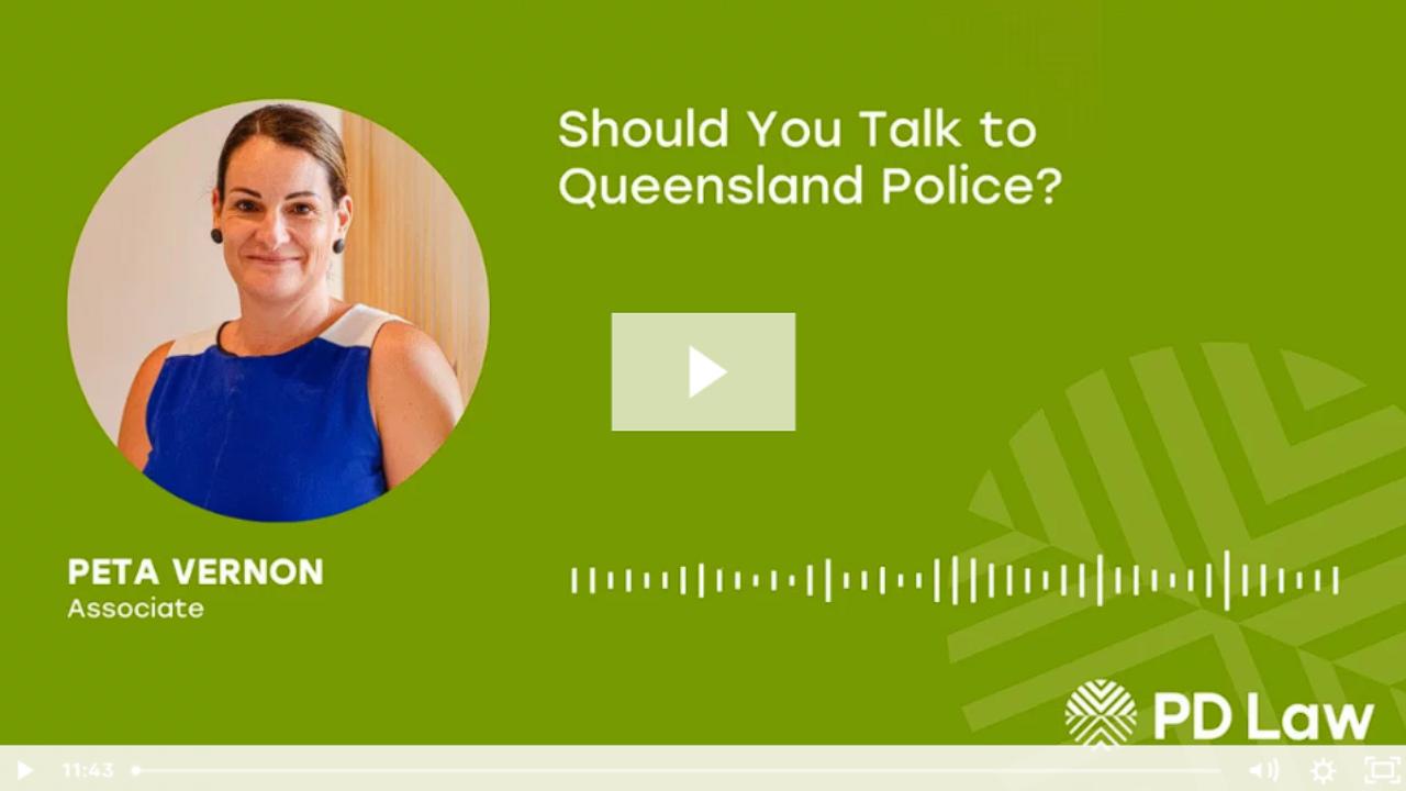 Should You Talk To Queensland Police Pd Law 